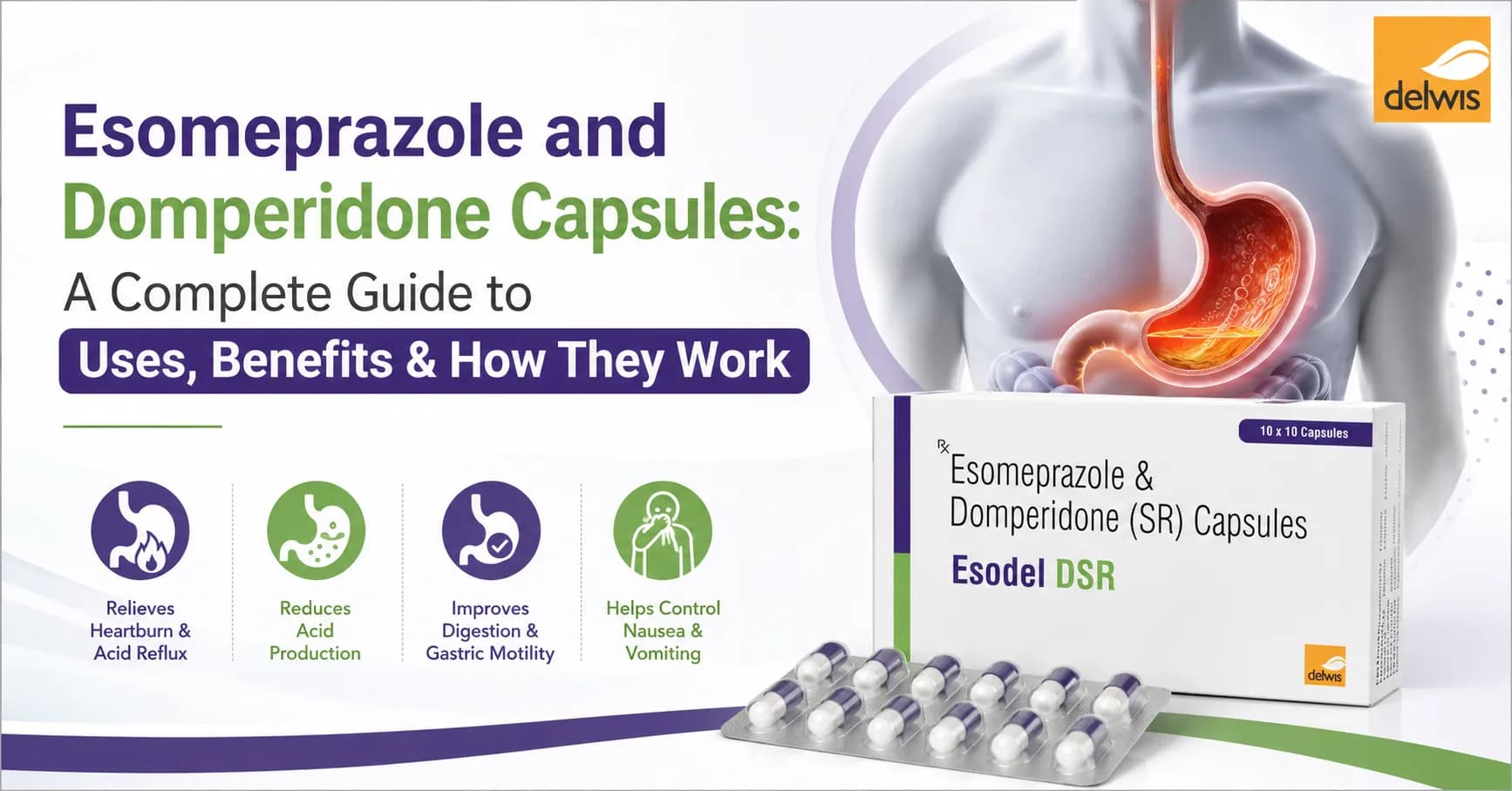 Esomeprazole and Domperidone Capsules A Complete Guide to Uses, Benefits & How They Work